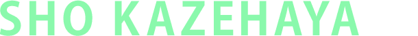 SHO KAZEHAYA